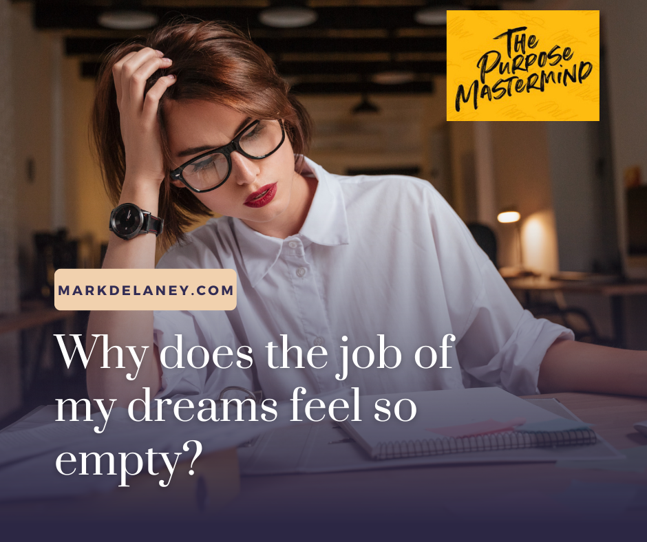 You are currently viewing Why does the job of my dreams feel so empty?